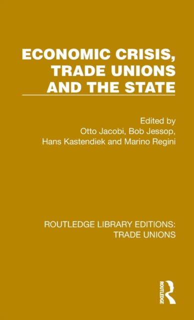 Economic Crisis, Trade Unions and the State, Hardback Book