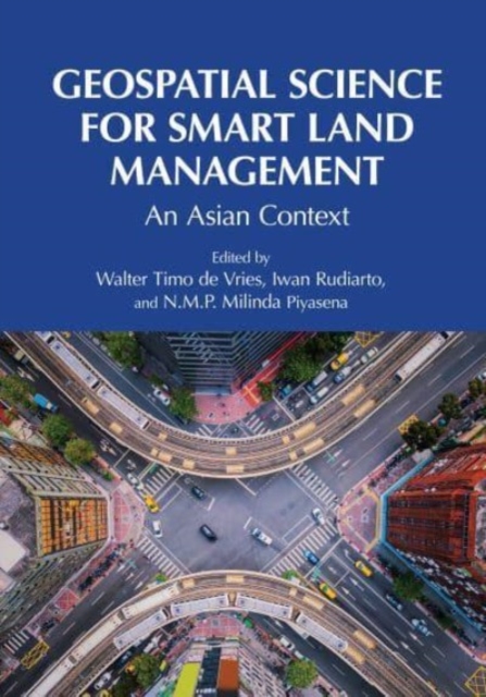 Geospatial Science for Smart Land Management : An Asian Context, Hardback Book