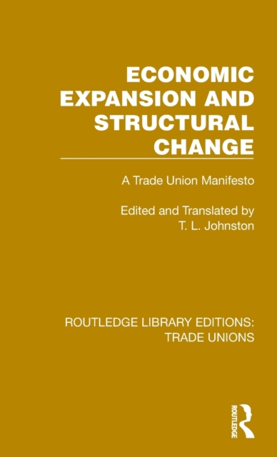 Economic Expansion and Structural Change : A Trade Union Manifesto, Hardback Book
