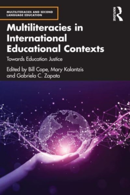 Multiliteracies in International Educational Contexts : Towards Education Justice, Paperback / softback Book