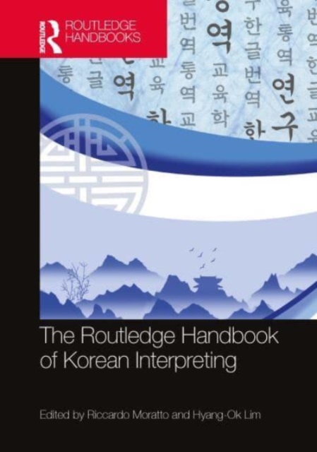 The Routledge Handbook of Korean Interpreting, Hardback Book