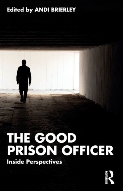 The Good Prison Officer : Inside Perspectives, Paperback / softback Book