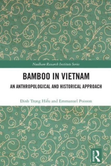 Bamboo in Vietnam : An Anthropological and Historical Approach, Hardback Book
