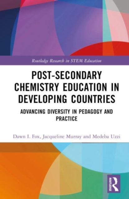 Post-Secondary Chemistry Education in Developing Countries : Advancing Diversity in Pedagogy and Practice, Hardback Book
