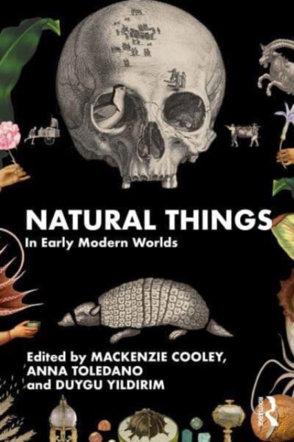 Natural Things in Early Modern Worlds, Paperback / softback Book