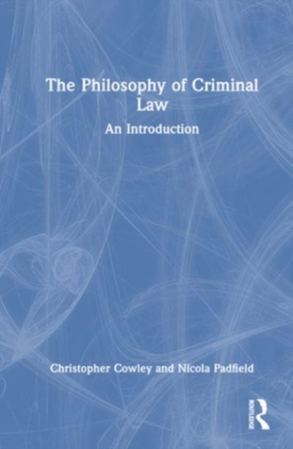 The Philosophy of Criminal Law : An Introduction, Hardback Book