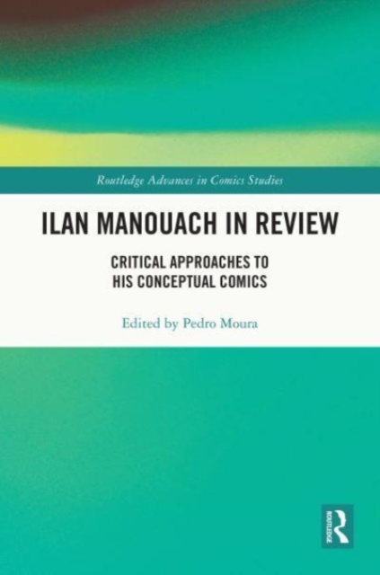 Ilan Manouach in Review : Critical Approaches to his Conceptual Comics, Hardback Book