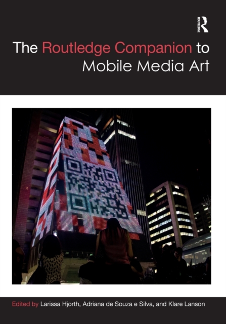 The Routledge Companion to Mobile Media Art, Paperback / softback Book