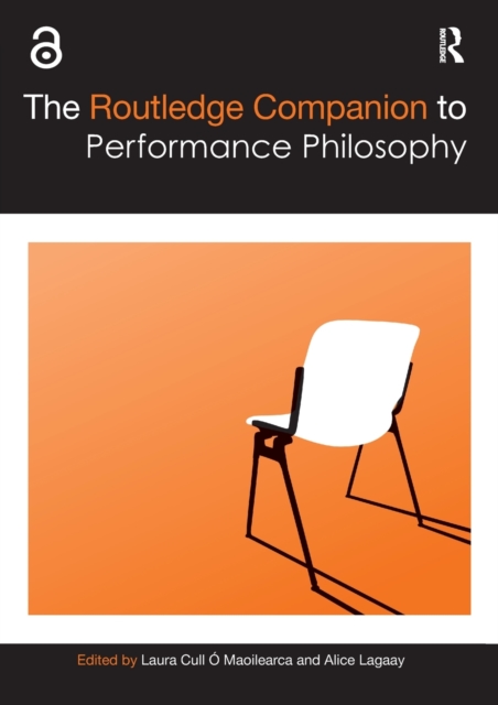 The Routledge Companion to Performance Philosophy, Paperback / softback Book