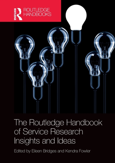 The Routledge Handbook of Service Research Insights and Ideas, Paperback / softback Book