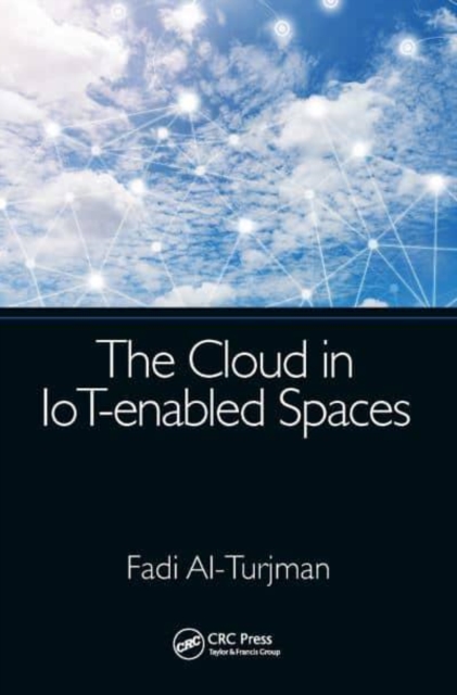 The Cloud in IoT-enabled Spaces, Paperback / softback Book