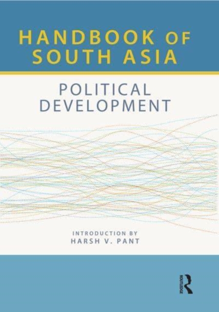 Handbook of South Asia: Political Development, Paperback / softback Book