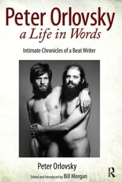 Peter Orlovsky, a Life in Words : Intimate Chronicles of a Beat Writer, Paperback / softback Book