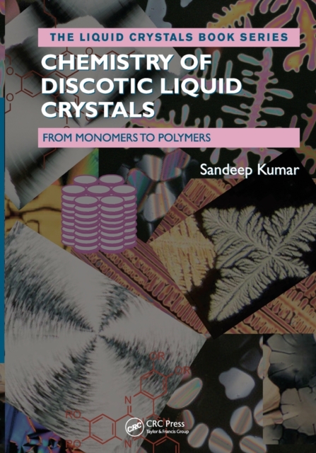 Chemistry of Discotic Liquid Crystals : From Monomers to Polymers, Paperback / softback Book