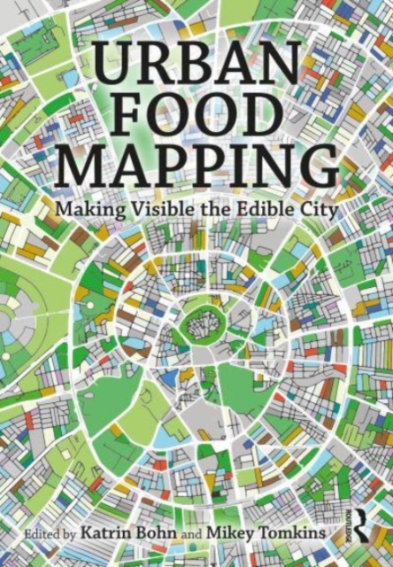 Urban Food Mapping : Making Visible the Edible City, Paperback / softback Book