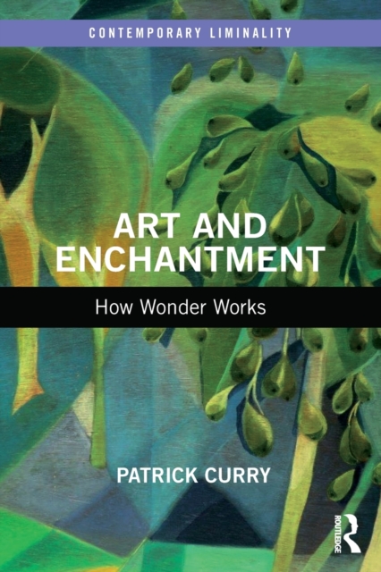 Art and Enchantment : How Wonder Works, Paperback / softback Book