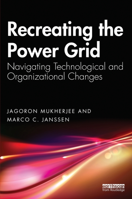 Recreating the Power Grid : Navigating Technological and Organizational Changes, Paperback / softback Book