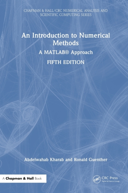 An Introduction to Numerical Methods : A MATLAB® Approach, Hardback Book