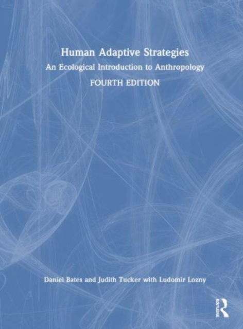 Human Adaptive Strategies : An Ecological Introduction to Anthropology, Hardback Book