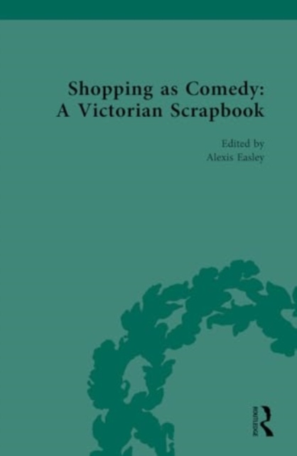 Shopping as Comedy: A Victorian Scrapbook, Hardback Book