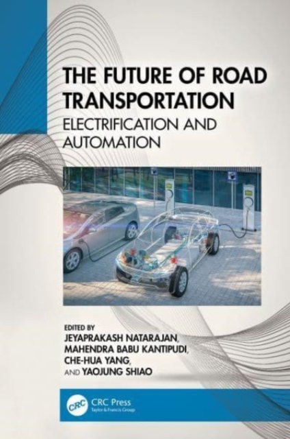The Future of Road Transportation : Electrification and Automation, Hardback Book