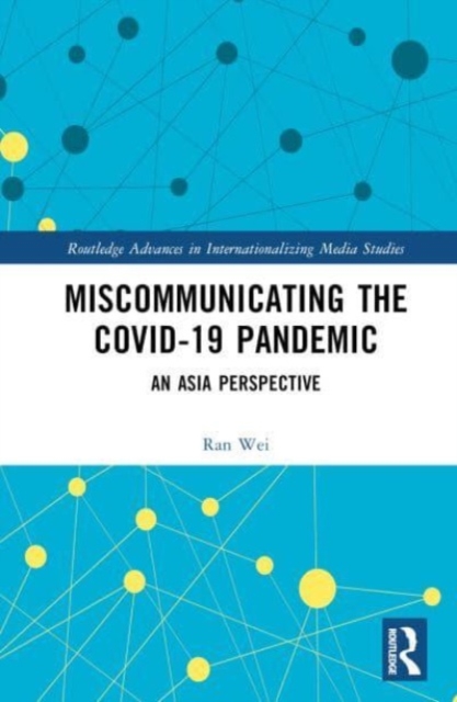 Miscommunicating the COVID-19 Pandemic : An Asian Perspective, Hardback Book