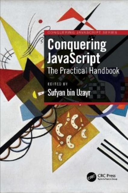 Conquering JavaScript : The Practical Handbook, Paperback / softback Book