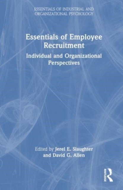 Essentials of Employee Recruitment : Individual and Organizational Perspectives, Hardback Book