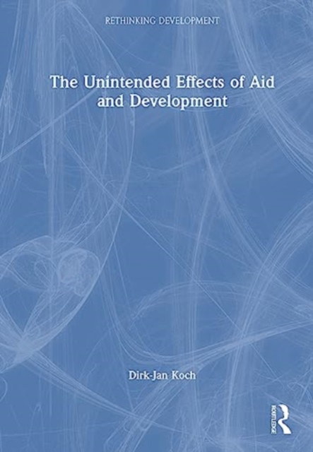Foreign Aid and its Unintended Consequences, Hardback Book