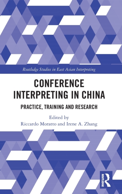 Conference Interpreting in China : Practice, Training and Research, Hardback Book