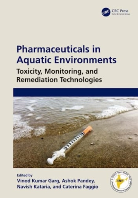 Pharmaceuticals in Aquatic Environments : Toxicity, Monitoring, and Remediation Technologies, Hardback Book