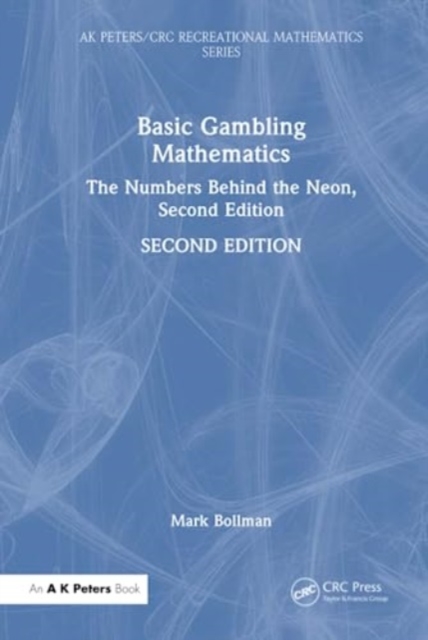 Basic Gambling Mathematics : The Numbers Behind the Neon, Second Edition, Hardback Book