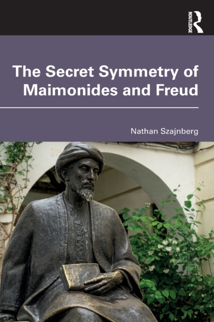 The Secret Symmetry of Maimonides and Freud, Paperback / softback Book