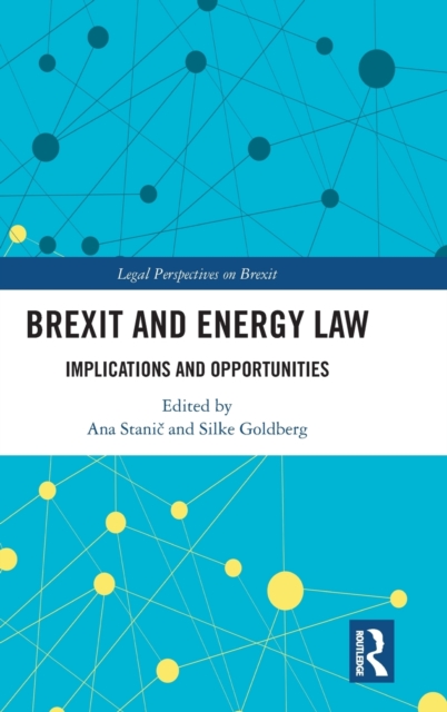 Brexit and Energy Law : Implications and Opportunities, Hardback Book