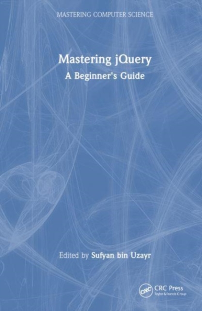 Mastering jQuery : A Beginner's Guide, Hardback Book