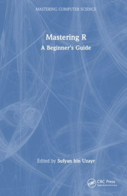 Mastering R : A Beginner's Guide, Hardback Book