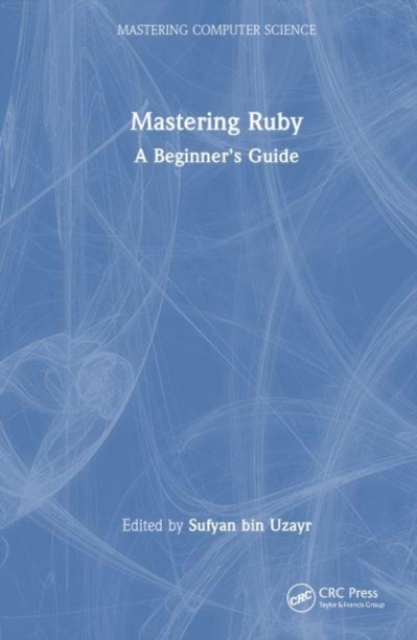 Mastering Ruby : A Beginner's Guide, Hardback Book