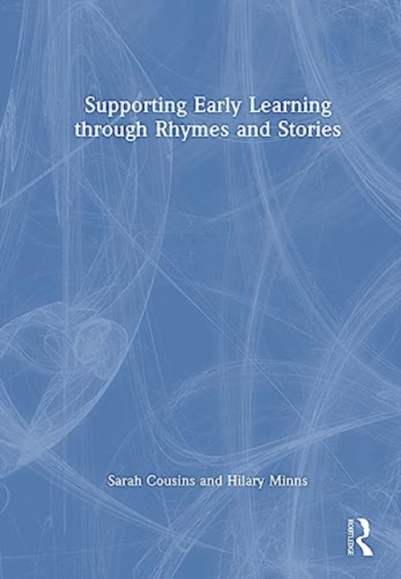 Supporting Early Learning through Rhymes and Stories, Hardback Book