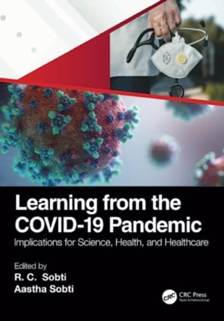 Learning from the COVID-19 Pandemic : Implications for Science, Health, and Healthcare, Paperback / softback Book