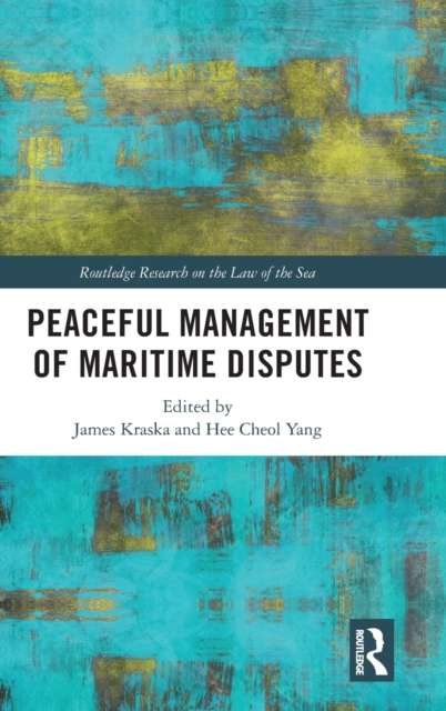 Peaceful Management of Maritime Disputes, Hardback Book
