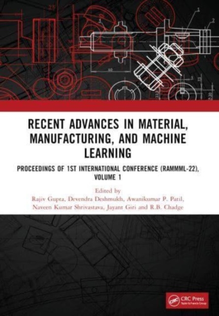 Recent Advances in Material, Manufacturing, and Machine Learning : Proceedings of 1st International Conference (RAMMML-22), Volume 1, Paperback / softback Book