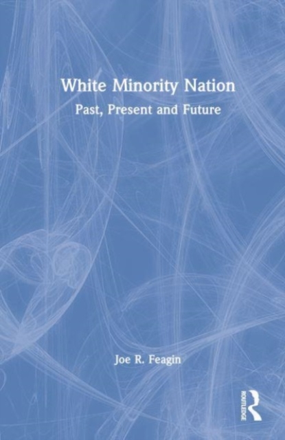 White Minority Nation : Past, Present and Future, Hardback Book