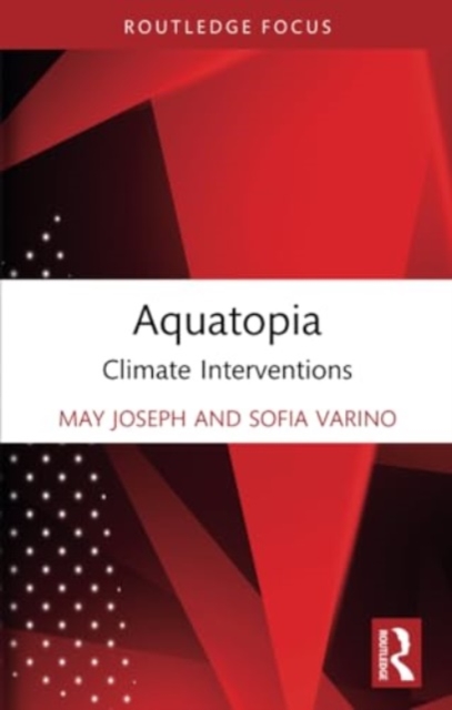 Aquatopia : Climate Interventions, Paperback / softback Book