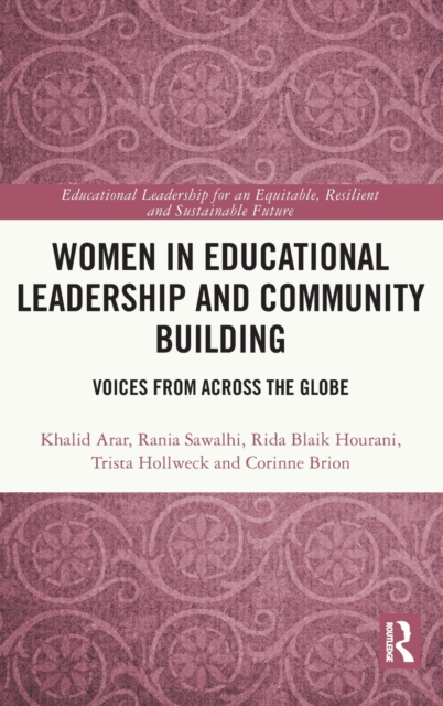Women in Educational Leadership and Community Building : Voices from across the Globe, Hardback Book