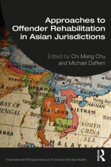 Approaches to Offender Rehabilitation in Asian Jurisdictions, Paperback / softback Book