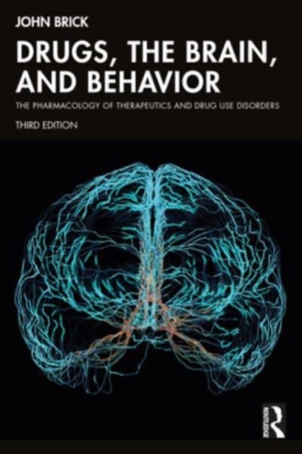 Drugs, the Brain, and Behavior : The Pharmacology of Therapeutics and Drug Use Disorders, Paperback / softback Book
