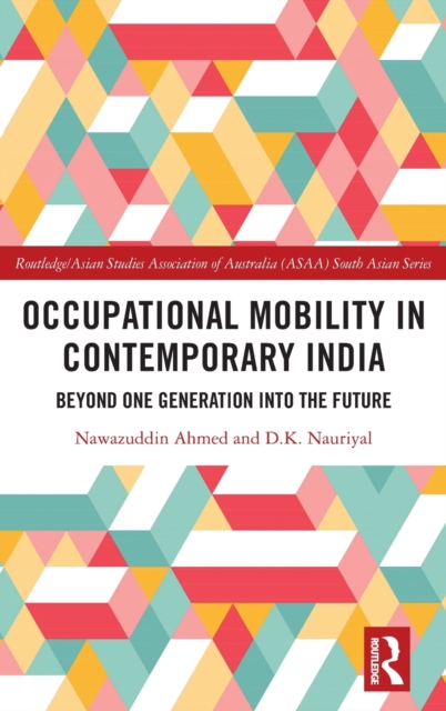 Occupational Mobility in Contemporary India : Beyond One Generation Into the Future, Hardback Book