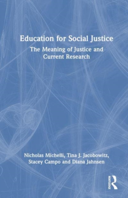 Education for Social Justice : The Meaning of Justice and Current Research, Hardback Book