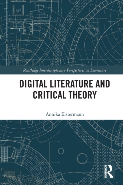 Digital Literature and Critical Theory, Paperback / softback Book