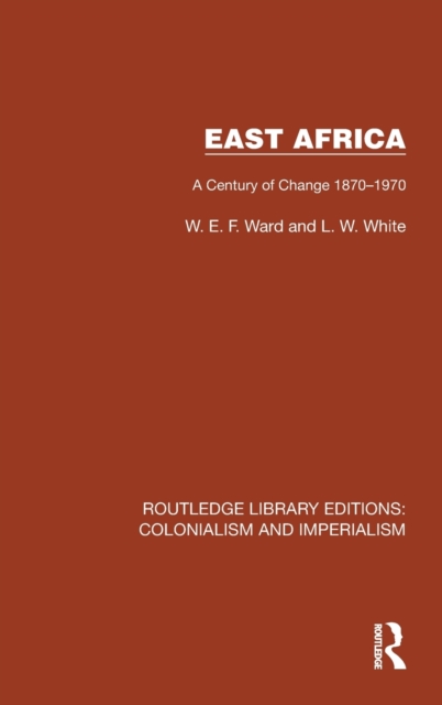 East Africa : A Century of Change 1870-1970, Hardback Book